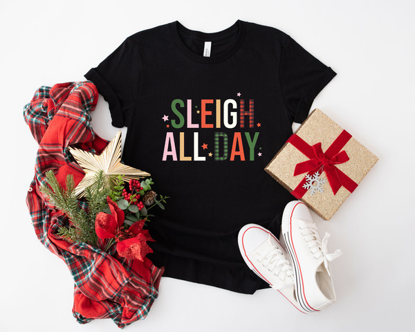 Sleigh All Day T Shirt, Women's Christmas Top, Festive Holiday Top, Christmas Sayings, T-Shirt for Women, Holiday Top, Cute Tee - 7.jpg