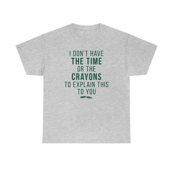 I Don't Have The Time Shirt -gifts for men,graphic tees for men,t shirt men,funny shirt men,funny shirts,sarcastic shirt,sarcastic tshirt - 4.jpg