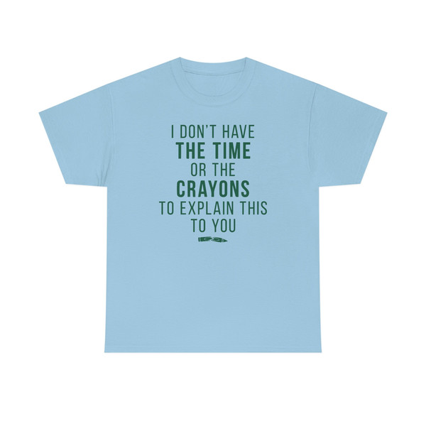 I Don't Have The Time Shirt -gifts for men,graphic tees for men,t shirt men,funny shirt men,funny shirts,sarcastic shirt,sarcastic tshirt - 7.jpg