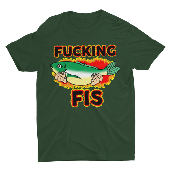 Fucking Fis, Funny Shirt, Offensive Shirt, Weird Gift, Cool Graphic Tee, Inappropriate Shirt, Sarcastic Fishing Meme Shirt, Stupid Cringe - 1.jpg