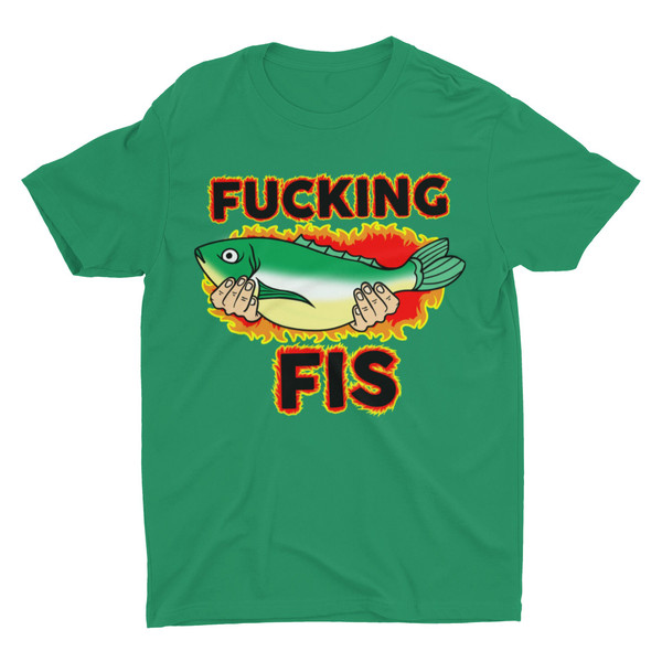 Fucking Fis, Funny Shirt, Offensive Shirt, Weird Gift, Cool Graphic Tee, Inappropriate Shirt, Sarcastic Fishing Meme Shirt, Stupid Cringe - 2.jpg