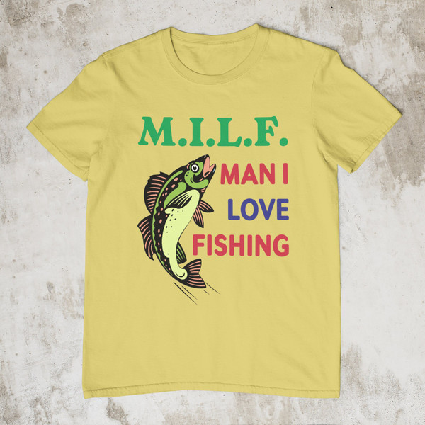 MILF Man I Love Fishing, Funny Shirt, Offensive Shirt, - Inspire Uplift