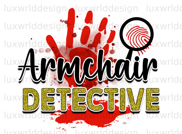 Armchair Detective PNG  True Crime png  True Crime Junkie  Sublimation Design  Digital Design Download  True Crime Shirt - 1.jpg