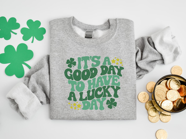 It's A Good Day To Have A Lucky Day,Lucky Shirt,Lucky Shamrock Sweatshirt,St Patricks Day Shirt,Funny Shamrock Shirt, Shenanigans Gift Shirt - 2.jpg