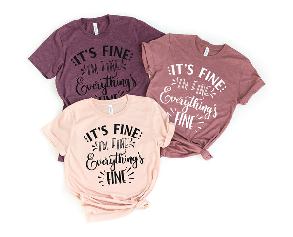 It's Fine I'm Fine Everything is Fine Shirt, Funny Shirt, Sarcastic Shirt, Retro Shirt, Shirt For Women and Men, 2020 Tshirt - 3.jpg