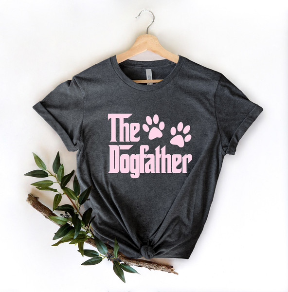 The Dogfather Shirt, Dod Dad Tshirt, Dog Owner Men Tshirt, Father's Day Dog Dad Tshirt, Dog Daddy Tee,Pet Lover Men Shirt,Daddy Shirt - 5.jpg