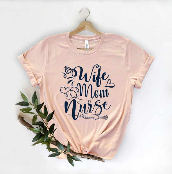 Wife Mom Nurse Shirt - Nurse T-shirt - Nurse Tees - Unisex -Cute Nurse Shirts - Nurse Appreciation Gift - Nurse Gift Idea - Nurses Week Gift - 2.jpg