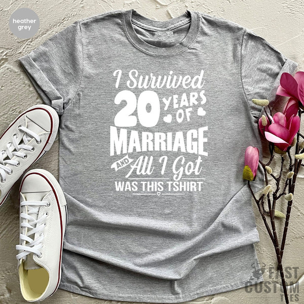 20th Birthday Shirt, Twentieth Birthday Tee, Funny Birthday Shirt,  I Survived 20 Years Of Marriage And All I Got Was This Shirt, - 4.jpg