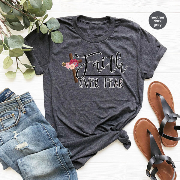 Aesthetic Christian Gift, Christian Graphic Tees, Faith Over Fear Shirt, Floral Faith T Shirt, Gift for Him, Trendy Clothing, Gift For Women - 2.jpg