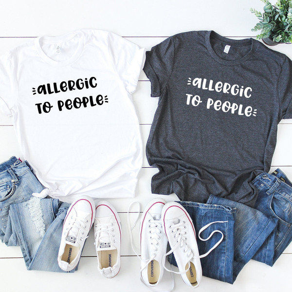Allergic To People Shirt, Funny Unsocials  Tee, Introvert Shirt, Sarcastic Shirt, Introverted Gift, Unsocials  T Shirt - 3.jpg