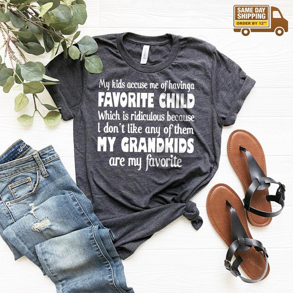 Cute Grandparents Shirt, Favorite Child T-Shirt, Grandpa Tshirt, Sarcastic Family Shirt, Grandparents Gift, Best Grandkids Shirt - 1.jpg
