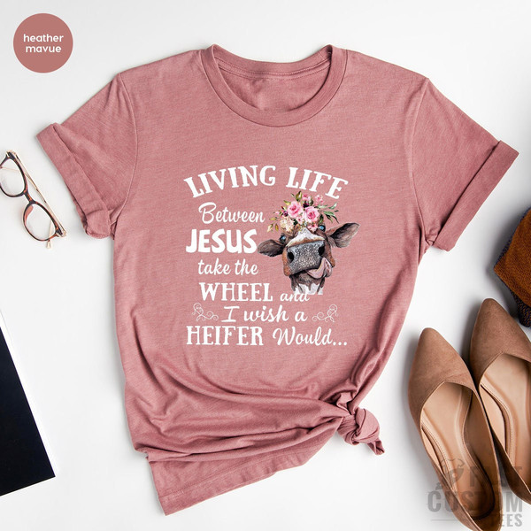 Funny Heifer Shirt, Cow Shirt, Living Life Heifer T-shirt, Farmer Shirt, Funny Cow Shirt, Living Farmer Life Shirt, Gift For Her - 2.jpg