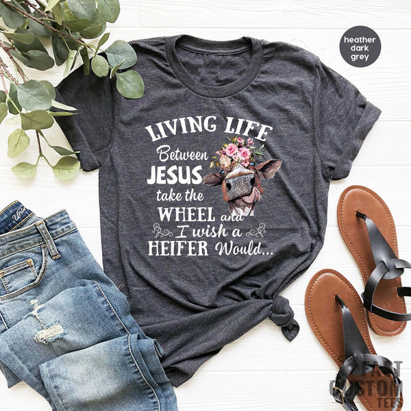Funny Heifer Shirt, Cow Shirt, Living Life Heifer T-shirt, Farmer Shirt, Funny Cow Shirt, Living Farmer Life Shirt, Gift For Her - 4.jpg