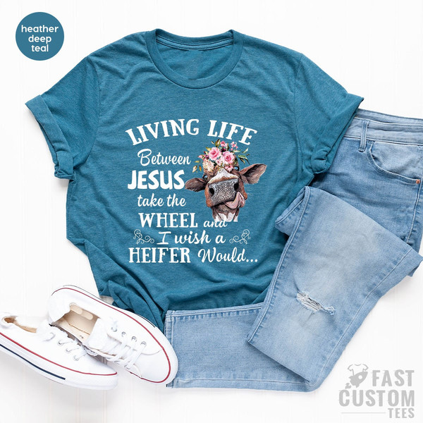 Funny Heifer Shirt, Cow Shirt, Living Life Heifer T-shirt, Farmer Shirt, Funny Cow Shirt, Living Farmer Life Shirt, Gift For Her - 5.jpg