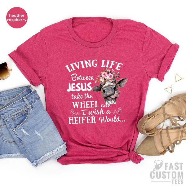 Funny Heifer Shirt, Cow Shirt, Living Life Heifer T-shirt, Farmer Shirt, Funny Cow Shirt, Living Farmer Life Shirt, Gift For Her - 7.jpg