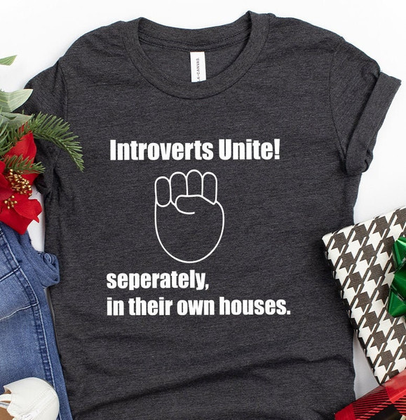 Funny Introvert Shirt, Unsocials  Shirt, Stay Home Shirt, Introverts Unite Separately In Their Own Houses Shirt, Self Quarantine Shirt - 2.jpg