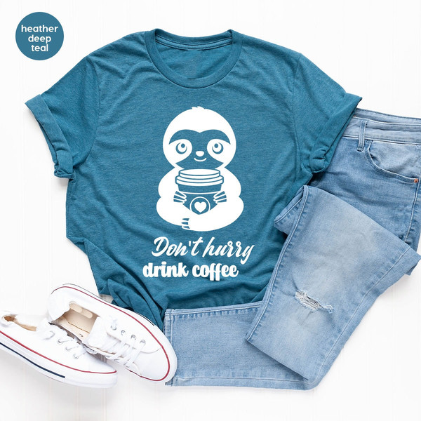 Funny Sloth T-Shirt, Birthday Gifts for Her, Cute Animal Outfit, Coffee Graphic Tees, Don't Hurry Drink Coffee, Lazy Sloth Vneck Tshirt - 3.jpg