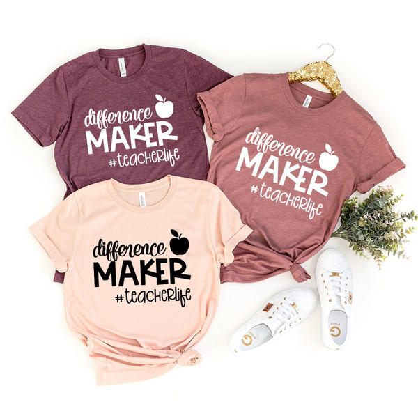 Funny Teacher Life Shirt, Difference Maker Teacher Life Shirt, Gift For Best Teacher, Teacher Appreciation Shirt - 1.jpg