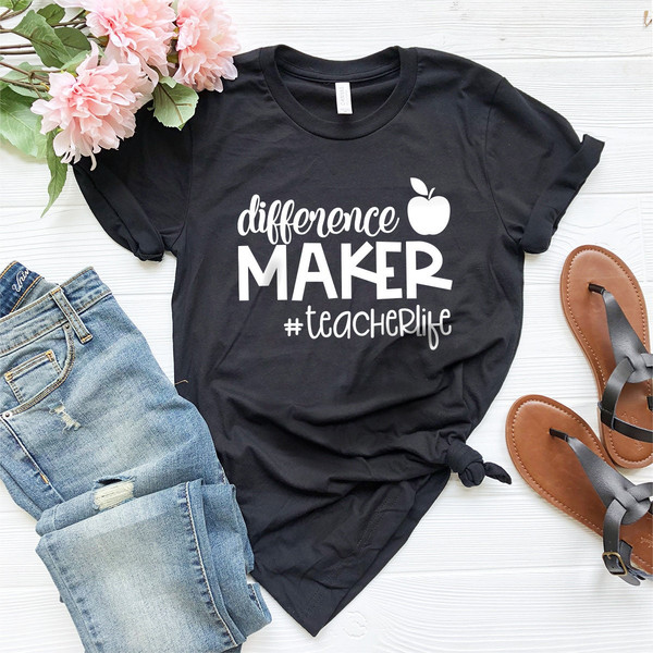 Funny Teacher Life Shirt, Difference Maker Teacher Life Shirt, Gift For Best Teacher, Teacher Appreciation Shirt - 5.jpg
