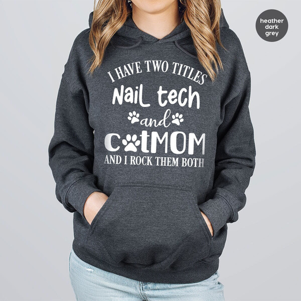 Nail Tech Long Sleeve Shirt, Funny Cat Mom Sweatshirt, Nail Tech Gift, Gifts for Cat Mom, Nail Technician Hoodie, Funny Saying Cat Mama Tees - 1.jpg