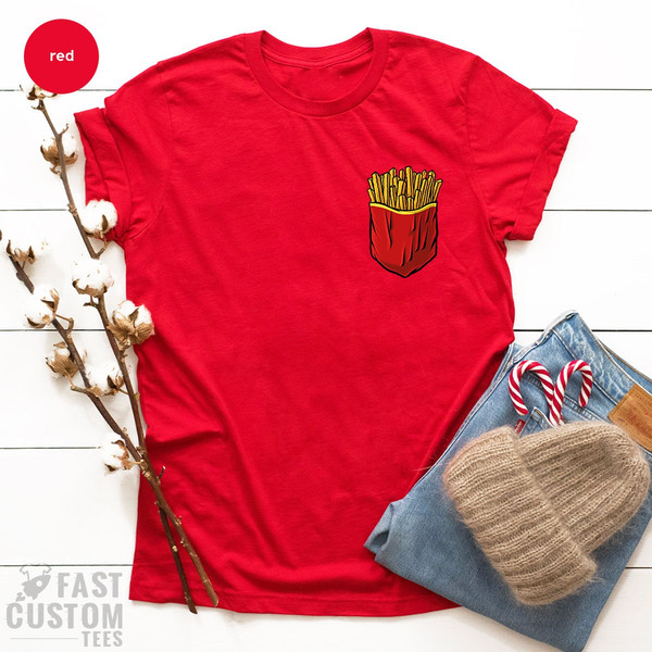 Potato Chips Shirt, French Fries Shirt, Funny Pocket Print Shirt, Food Lover T Shirt, Foodie TShirt, Fast Food T-Shirt - 2.jpg