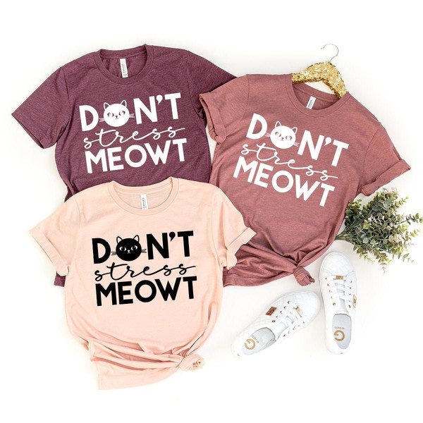 Sarcastic Cat T-Shirt, Funny Meowt Shirt, Cat Lover Shirt, Sarcastic Shirt, Sarcasm Life Shirt, Don't Stress Meowt Shirt - 1.jpg