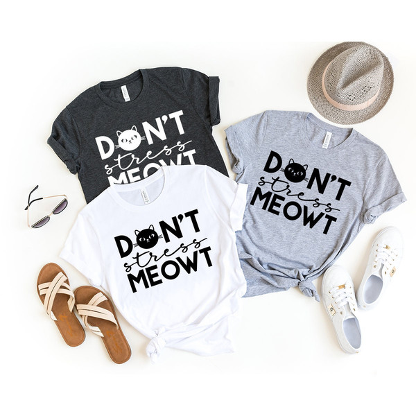 Sarcastic Cat T-Shirt, Funny Meowt Shirt, Cat Lover Shirt, Sarcastic Shirt, Sarcasm Life Shirt, Don't Stress Meowt Shirt - 6.jpg