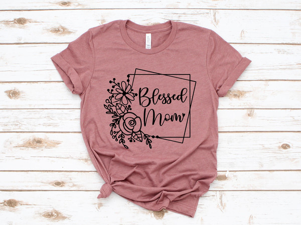 Blessed Mom Shirt, Gift From Kids, Blessed Mom T-Shirt, Mom Life Shirts, Gift For Mom , Blessed Mom Tee, Cute Mom Shirt - 1.jpg