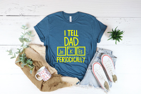 I Tell Dad Jokes Shirt, Fathers Day Shirt, I Tell Dad Jokes Periodically, Dad Jokes Shirt, Daddy Shirt, Top Dad, Number 1 Shirt, Best Dad - 4.jpg