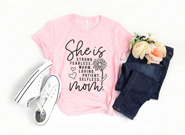 She is Mom Shirt, Christian Shirt, Strong Fearless Warm Loving Patient Selfless Mom, Mother's Day Shirt, Mom Gift, Mother's Day Gift, Mama - 1.jpg