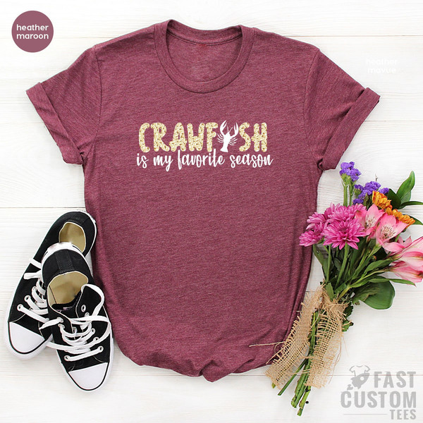 Crawfish T-Shirt, Funny Crawfish Shirt, Crawfish Season, Crawfish Lover TShirt, Crawfish Boil Shirt, Crawfish Is My Favorite Season Shirt - 6.jpg