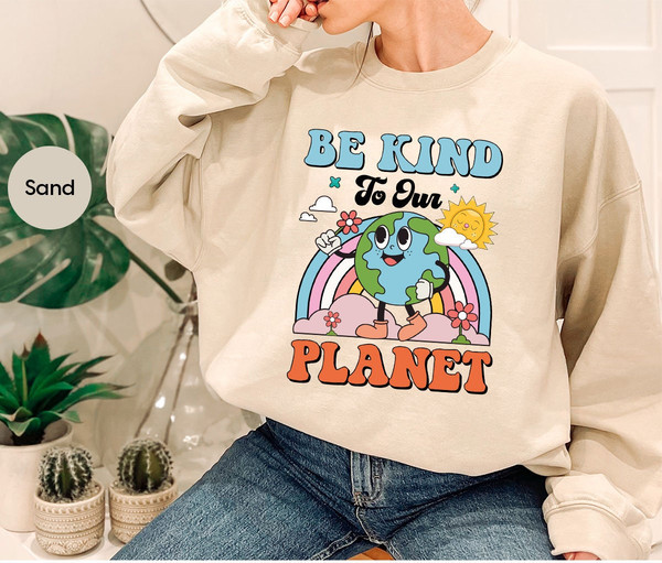 Earth Day Shirts, Planet T-Shirt, Graphic Tees for Women, Be Kind To Our Planet T-Shirt, Environmental Gifts, Climate Change Sweatshirt - 7.jpg