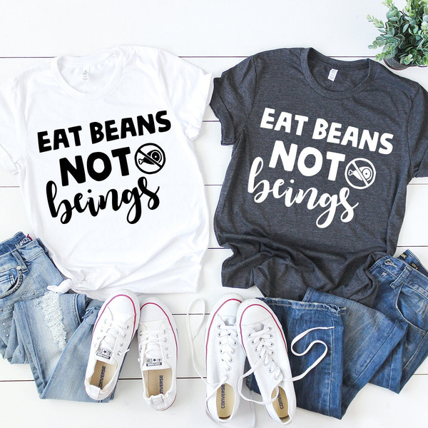 Eat Beans Not Beings T-Shirt, Vegan Shirt, Vegetarian Shirt, Plant Based Tee, Veganism Life Shirt, Animal Activist Shirt,Animal Lover Tee - 5.jpg
