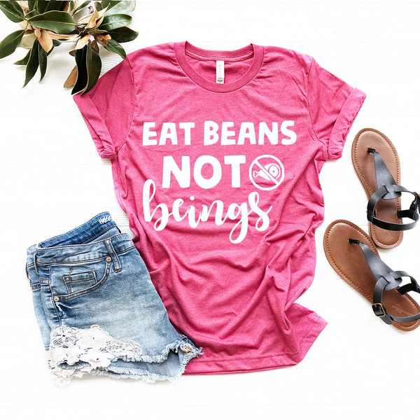 Eat Beans Not Beings T-Shirt, Vegan Shirt, Vegetarian Shirt, Plant Based Tee, Veganism Life Shirt, Animal Activist Shirt,Animal Lover Tee - 6.jpg