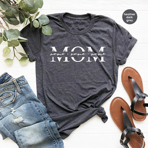 Gift for Mom, Personalized Mom Shirt, New Mom Gift, Customized Mothers Day Gift, Mama Shirt, Mothers Day Shirt, Grandma T-Shirt - 3.jpg