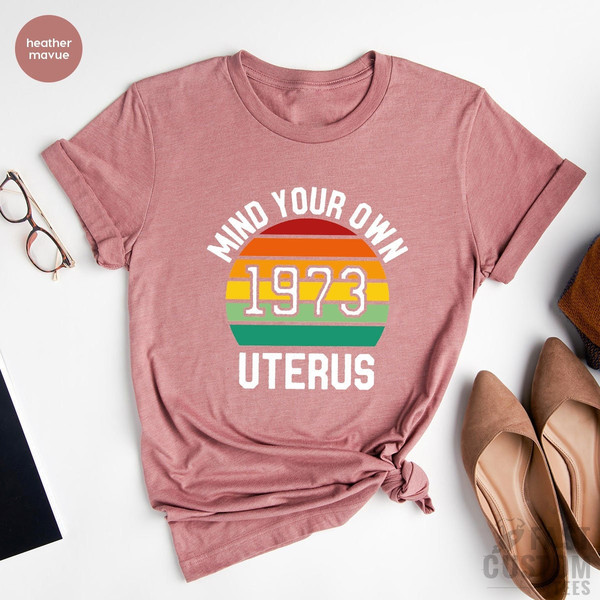 Pro Choice Shirt, Uterus Shirt, Roe V Wade Shirt, Protest Shirt, My Body My Choice, Feminist Shirt, Reproductive Rights, Ruth Bader Ginsburg - 1.jpg