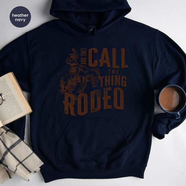 Retro Western Life Country Cowgirl Crewneck Sweatshirt Gifts for Rodeo Mom, And They Call The Thing Rodeo Hoodie, Vintage Cowboy Long Sleeve - 6.jpg