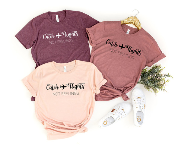 Catch The Flights Not Feeling, Airplane Heart Shirt, Flight Attendant Shirt, Pilot Shirt, Traveler, Trip, Adventure Shirt - 1.jpg