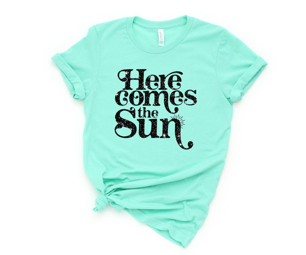 Here comes the sun Shirt,Summer Shirt, Beatles Shirt, Vacation Shirt, Lake Shirt, Beach Life Shirt, Summer Quote shirt,Family Vacation Shirt - 1.jpg