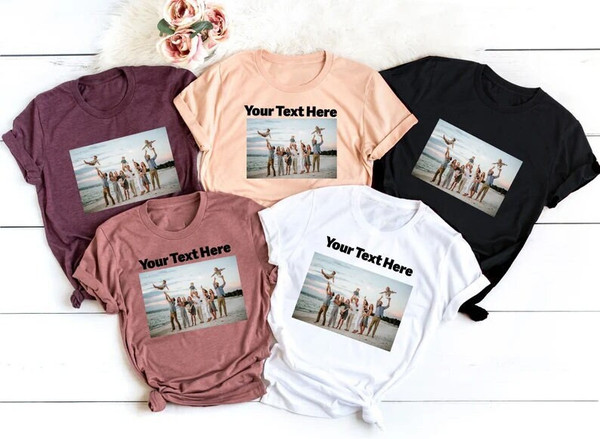Custom text and photo shirt, Custom Photo Shirt, Custom text shirt, Photo Shirt, Customized Photo Shirt, Make Your Own Shirt, Your Photo - 1.jpg