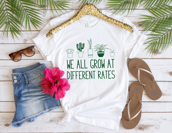 We All Grow At Different Rates, Kindergarten Shirt, Elementary Shirt, Teacher Shirts, Funny Teacher Shirt, Gift for Teacher, Teacher Life - 2.jpg