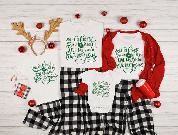 Give Like Santa Shirt, Love Like Jesus Shirt,Matching Family Christmas Shirts,Christmas Gift,Dance Like Frosty Shirt,Girl Christmas Shirt - 4.jpg