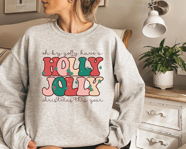 Holly Jolly Sweatshirt, Holly Jolly Christmas, Holly Jolly Shirt, Christmas Sweater, Retro Sweatshirt, Christmas Sweater Women - 6.jpg