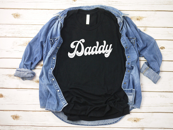 Daddy Shirt, Dad Shirt, Father's Day Shirt, Shirt for Daddy, Father Shirt, Father's Day, Gift for Daddy, Father's Day Gift, Dad T-shirt - 1.jpg