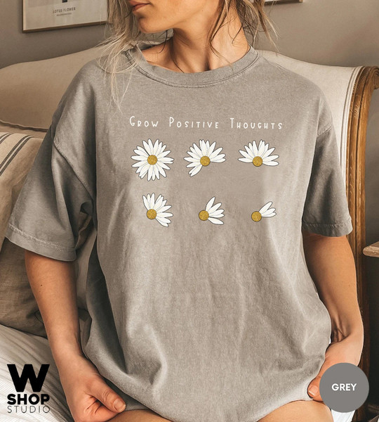 Grow Positive Thoughts Tee, Floral T-shirt, Bohemian Style Shirt, Oversized Shirt, Trending Right Now, Womens Graphic T-shirt, Love - 3.jpg