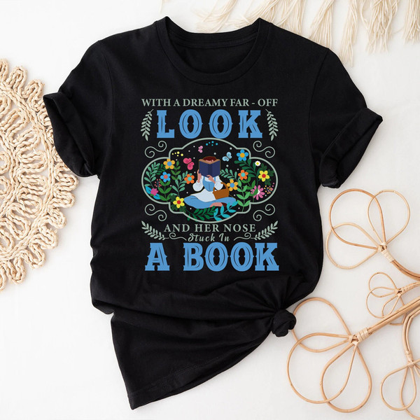 Disney Belle Beauty And The Beast Shirt, With A Dreamy Far-Off Look, Bookworm Gift, Belle Princess, Shirt For Book Lover, Disney Trip Shirt - 1.jpg