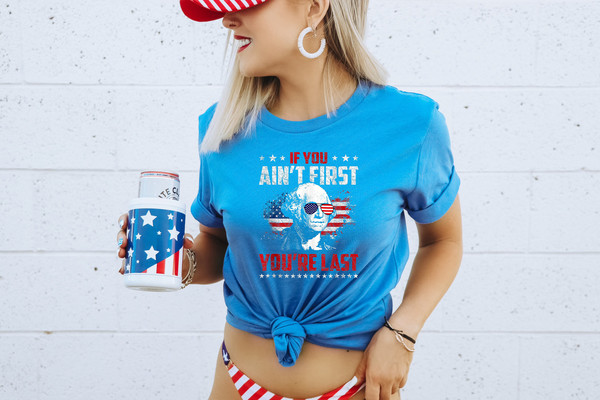 If You Ain't First You Are Last, President Shirt, Franklin Shirt, Funny 4th of July Shirt, American Glasses Shirt, 4th of July Gift, USA Tee - 3.jpg