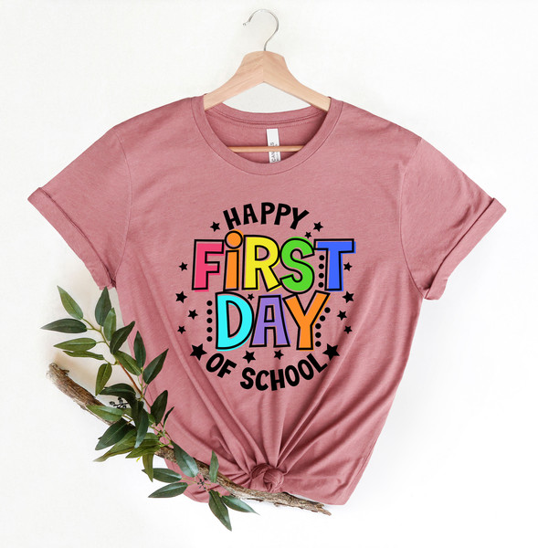 First Day of School Shirt - Happy First Day of School Shirt - Teacher Shirt - Teacher Life Shirt- School Shirts - 1st Day of School Shirt - 2.jpg