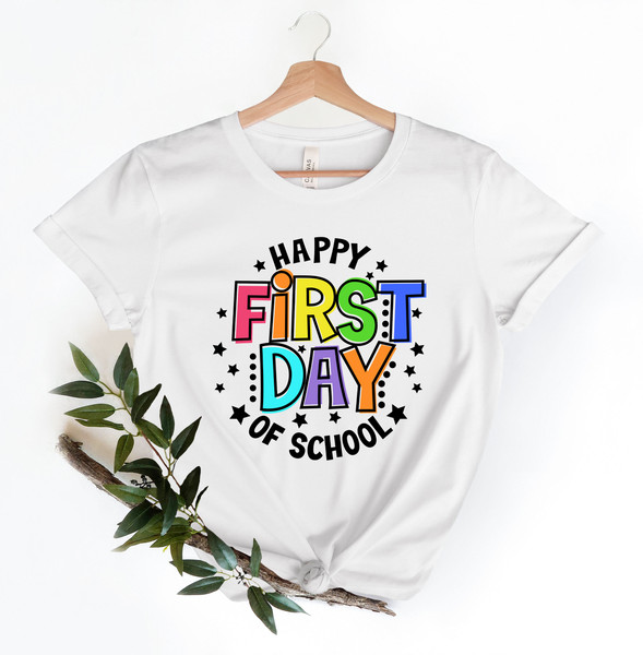 First Day of School Shirt - Happy First Day of School Shirt - Teacher Shirt - Teacher Life Shirt- School Shirts - 1st Day of School Shirt - 4.jpg