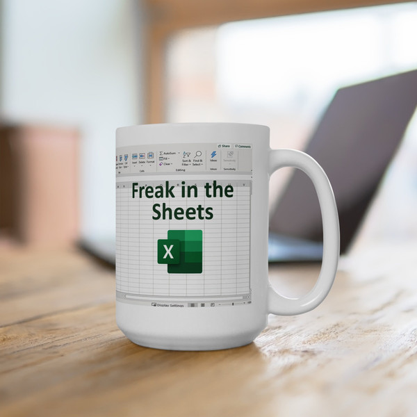 Freak In The Sheets Mug, Funny Spreadsheet Excel Mug, Excel Spreadsheet Lover Worker Gift Idea For Coworker, Accounting, Boss, Friend Mug - 2.jpg
